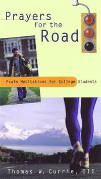 Cover image for Prayers for the Road: Psalm Meditations for College Students