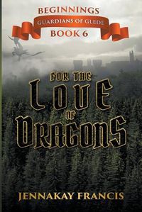 Cover image for For the Love of Dragons