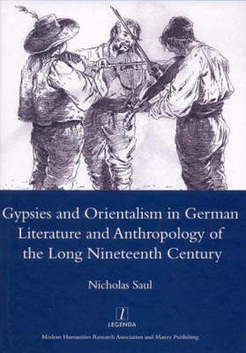 Cover image for Gypsies and Orientalism in German Literature and Anthropology of the Long Nineteenth Century