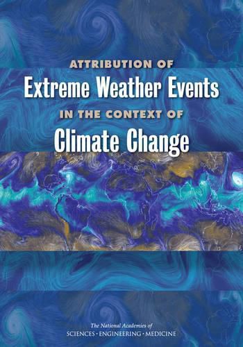 Attribution of Extreme Weather Events in the Context of Climate Change