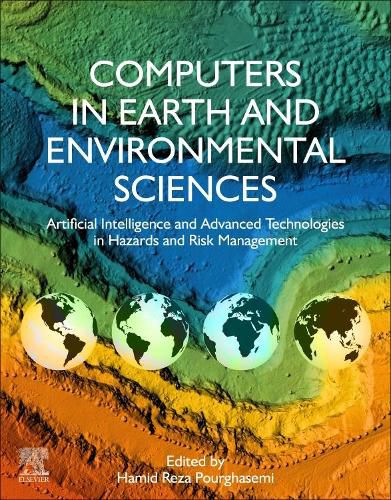 Cover image for Computers in Earth and Environmental Sciences: Artificial Intelligence and Advanced Technologies in Hazards and Risk Management