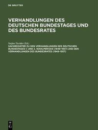 Cover image for Sachregister Zu Den Verhandlungen Des Deutschen Bundestages 1. Und 2. Wahlperiode (1949-1957) Und Den Verhandlungen Des Bundesrates (1949-1957)