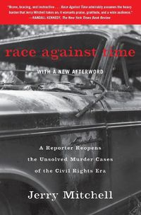 Cover image for Race Against Time: A Reporter Reopens the Unsolved Murder Cases of the Civil Rights Era