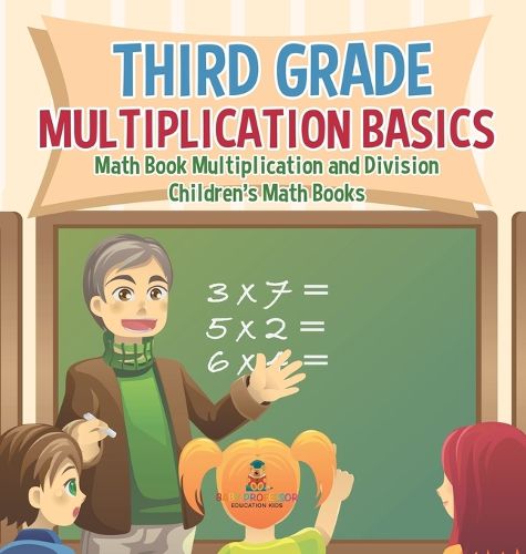 Cover image for Third Grade Multiplication Basics - Math Book Multiplication and Division Children's Math Books