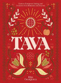 Cover image for Tava: Eastern European Baking and Desserts From Romania & Beyond