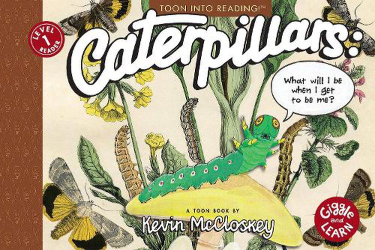 Cover image for Caterpillars: What Will I Be When I Get to be Me?