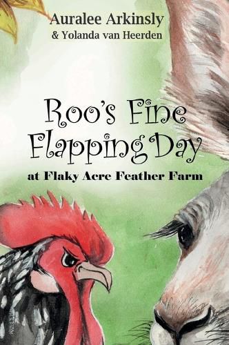 Roo's Fine Flapping Day: At Flaky Acres Feather Farm