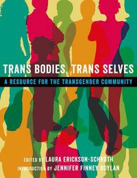 Cover image for Trans Bodies, Trans Selves: A Resource for the Transgender Community