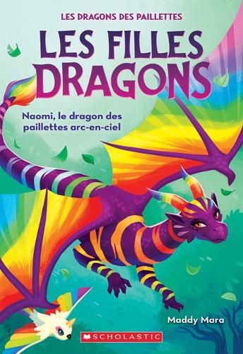 Cover image for Les Filles Dragons: N degrees 3 - Naomi, Le Dragon Des Paillettes Arc-En-Ciel