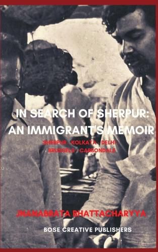 Cover image for In Search of Sherpur: An Immigrant's Memoir