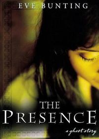 Cover image for The Presence: A Ghost Story
