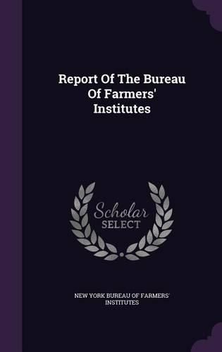 Cover image for Report of the Bureau of Farmers' Institutes