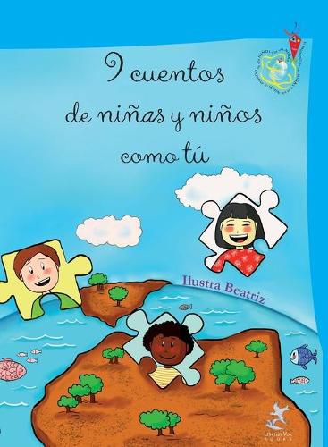 Cover image for 9 cuentos de ninas y ninos como tu: Cuentos del mundo real desde la vision de los ninos