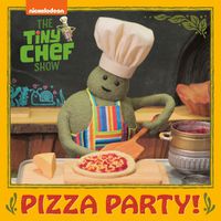 Cover image for Pizza Party! (The Tiny Chef Show)