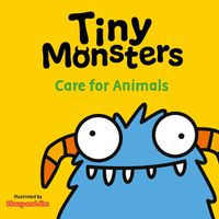 Cover image for Tiny Monsters Care For Animals