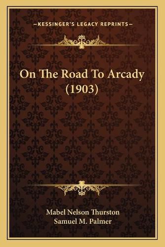 On the Road to Arcady (1903)