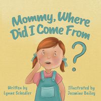 Cover image for Mommy, Where Did I Come From?