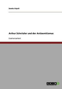 Cover image for Arthur Schnitzler und der Antisemitismus