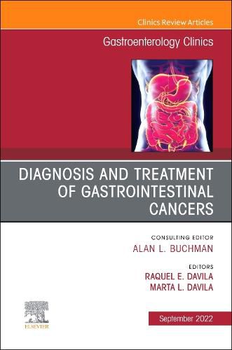 Cover image for Diagnosis and Treatment of Gastrointestinal Cancers, An Issue of Gastroenterology Clinics of North America