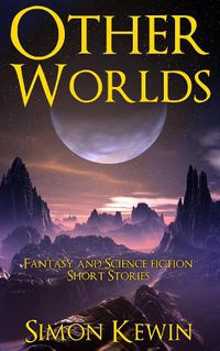 Cover image for Other Worlds: Fantasy and Science Fiction Short Stories