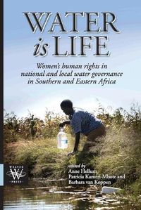 Cover image for Water is Life. Women's human rights in national and local water governance in Southern and Eastern Africa