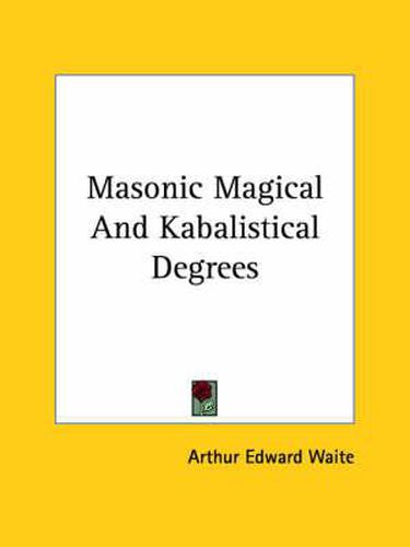 Cover image for Masonic Magical and Kabalistical Degrees