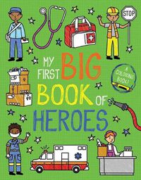 Cover image for My First Big Book of Heroes