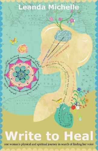 Cover image for Write to Heal: one woman's physical and spiritual journey in search of finding her voice