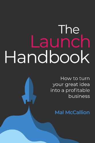 Cover image for The Launch Handbook: How to turn your great idea into a profitable business