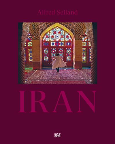 Cover image for Alfred Seiland. IRAN: Between the Times