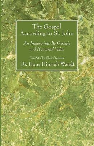 Cover image for The Gospel According to St. John: An Inquiry Into Its Genesis and Historical Value