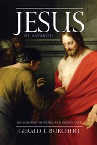 Cover image for Jesus of Nazareth: Background, Witnesses, and Significance