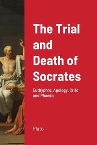 Cover image for The Trial and Death of Socrates