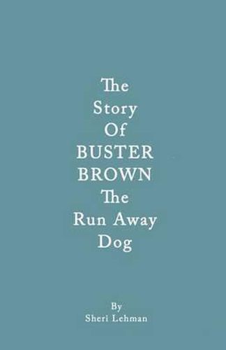 Cover image for The Story of Buster Brown the Run Away Dog