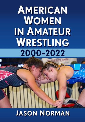 Cover image for American Women in Amateur Wrestling, 2000-2022