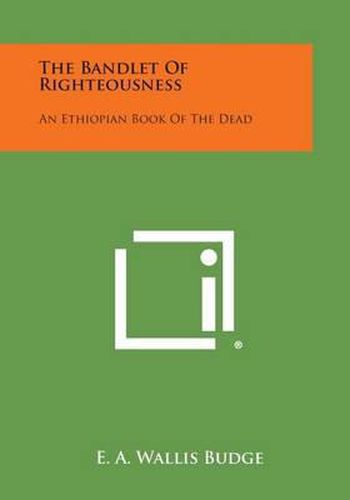 The Bandlet of Righteousness: An Ethiopian Book of the Dead