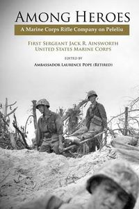 Cover image for Among Heroes: A Marine Rifle Corps Company on Peleliu