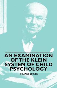 Cover image for An Examination of the Klein System of Child Psychology