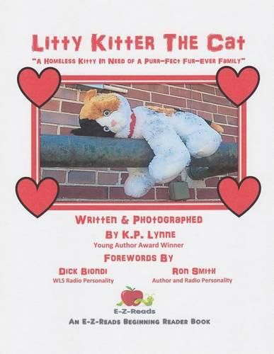 Litty Kitter the Cat: A Homeless Kitty In Need of A Purr-Fect Fur-Ever Family