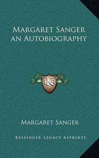 Cover image for Margaret Sanger an Autobiography