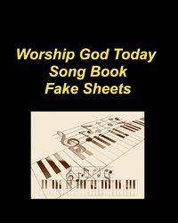 Cover image for Worship God Today Song Book Fake Sheets