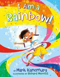 Cover image for I Am a Rainbow!