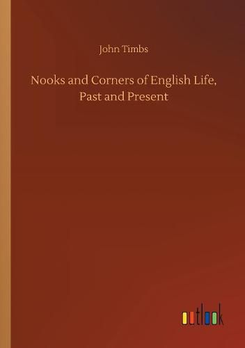 Cover image for Nooks and Corners of English Life, Past and Present