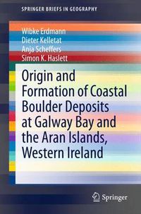 Cover image for Origin and Formation of Coastal Boulder Deposits at Galway Bay and the Aran Islands, Western Ireland