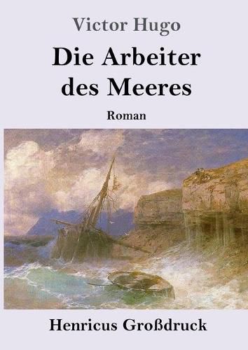 Cover image for Die Arbeiter des Meeres (Grossdruck): Roman