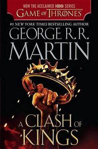 Cover image for A Clash of Kings (HBO Tie-in Edition): A Song of Ice and Fire: Book Two