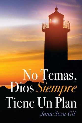 Cover image for No Temas, Dios Siempre Tiene Un Plan