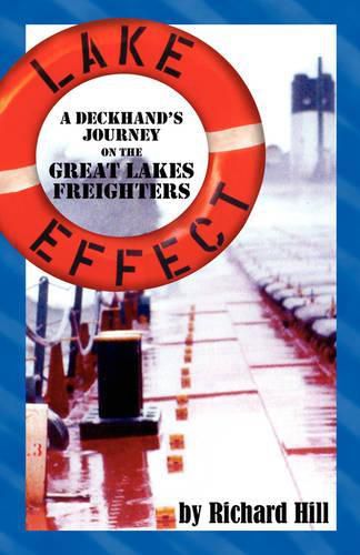 Cover image for Lake Effect: A Deckhand's Journey on the Great Lakes Freighters