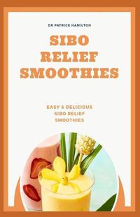 Cover image for Sibo Relief Smoothies