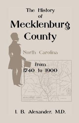 Cover image for The History of Mecklenburg County 1740-1900 (North Carolina)